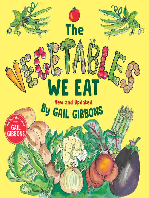 Title details for The Vegetables We Eat (New & Updated) by Gail Gibbons - Available